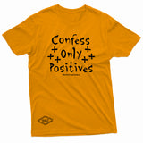"Confess Only Positives" W & E Tee