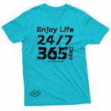 "Enjoy Life 24/7, 365 Days" W & E Tee