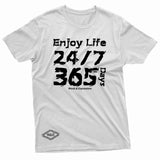 "Enjoy Life 24/7, 365 Days" W & E Tee