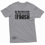 "Be Relentless: Stay Strong and Finish" W & E Tee