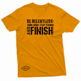 "Be Relentless: Stay Strong and Finish" W & E Tee