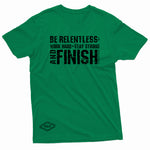 "Be Relentless: Stay Strong and Finish" W & E Tee