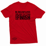 "Be Relentless: Stay Strong and Finish" W & E Tee