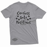 "Confess Only Positives" W & E Tee