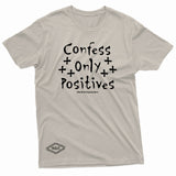 "Confess Only Positives" W & E Tee