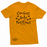 "Confess Only Positives" W & E Tee