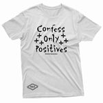 "Confess Only Positives" W & E Tee