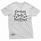 "Confess Only Positives" W & E Tee