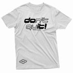 "Don't Quit" W & E Tee