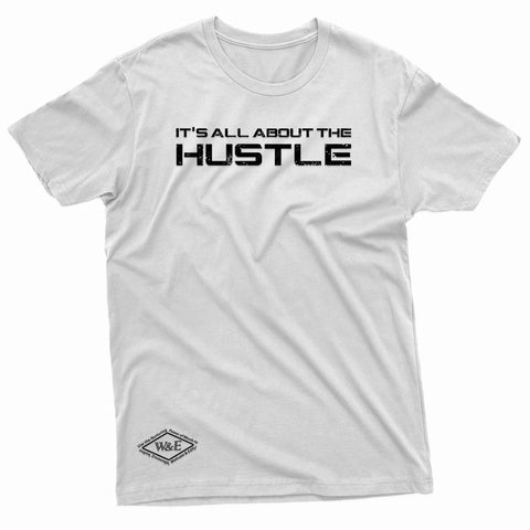 "It's All About the Hustle" W & E Tee