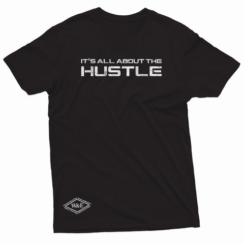 "It's All About the Hustle" W & E Tee