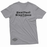 "Manifest Greatness" W & E Tee