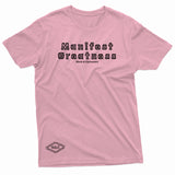 "Manifest Greatness" W & E Tee