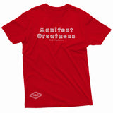 "Manifest Greatness" W & E Tee