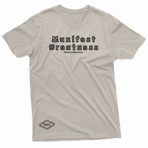 "Manifest Greatness" W & E Tee