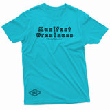"Manifest Greatness" W & E Tee