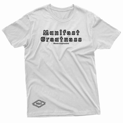 "Manifest Greatness" W & E Tee