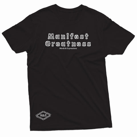 "Manifest Greatness" W & E Tee