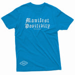 "Manifest Positivity" W & E Tee