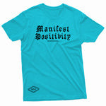 "Manifest Positivity" W & E Tee
