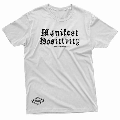 "Manifest Positivity" W & E Tee