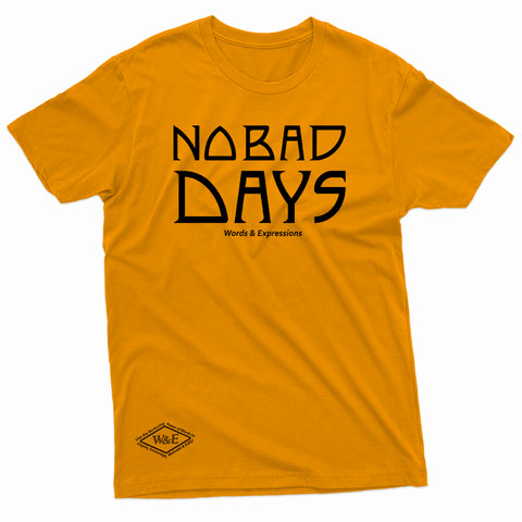 "No Bad Days" W & E Tee