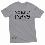 "No Bad Days" W & E Tee