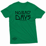 "No Bad Days" W & E Tee