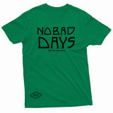 "No Bad Days" W & E Tee