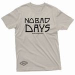 "No Bad Days" W & E Tee