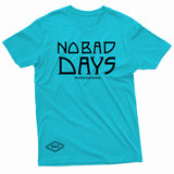 "No Bad Days" W & E Tee