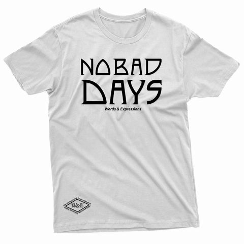 "No Bad Days" W & E Tee