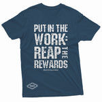 "Put in the Work: Reap the Rewards" W & E Tee