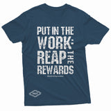"Put in the Work: Reap the Rewards" W & E Tee