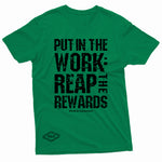 "Put in the Work: Reap the Rewards" W & E Tee