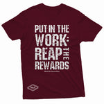 "Put in the Work: Reap the Rewards" W & E Tee