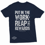 "Put in the Work: Reap the Rewards" W & E Tee