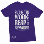 "Put in the Work: Reap the Rewards" W & E Tee