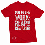 "Put in the Work: Reap the Rewards" W & E Tee