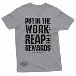 "Put in the Work: Reap the Rewards" W & E Tee