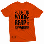 "Put in the Work: Reap the Rewards" W & E Tee