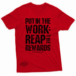"Put in the Work: Reap the Rewards" W & E Tee