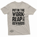 "Put in the Work: Reap the Rewards" W & E Tee