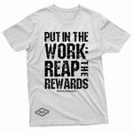 "Put in the Work: Reap the Rewards" W & E Tee