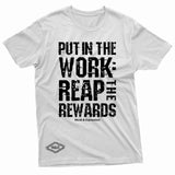 "Put in the Work: Reap the Rewards" W & E Tee