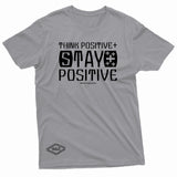 "Think Positive, Stay Positive" W & E Tee