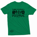 "Think Positive, Stay Positive" W & E Tee