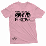 "Think Positive, Stay Positive" W & E Tee