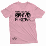 "Think Positive, Stay Positive" W & E Tee