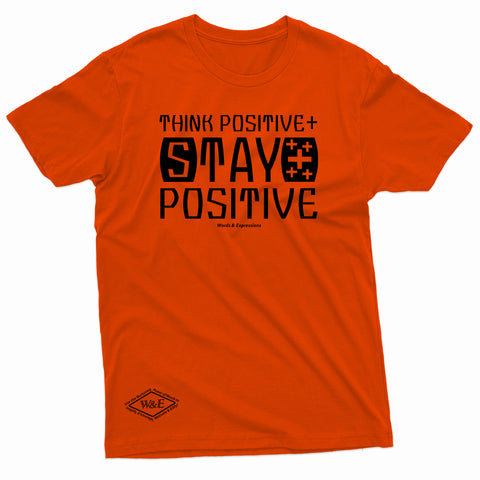 "Think Positive, Stay Positive" W & E Tee
